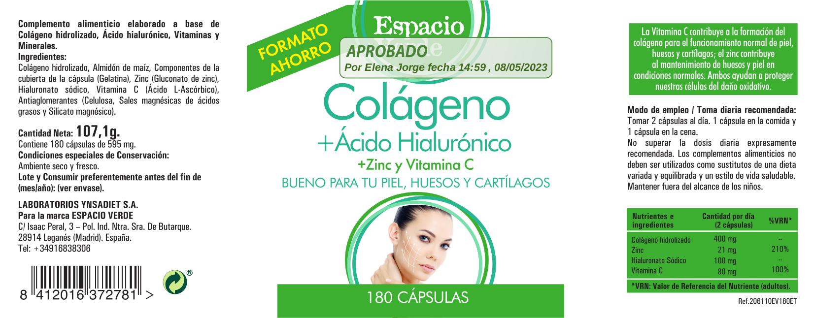 Colagénio + Ácido hialurónico + Zinco + Vitamina C.